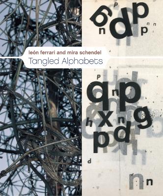Leon Ferrari and Mira Schendel: Tangled Alphabets (Hardback)