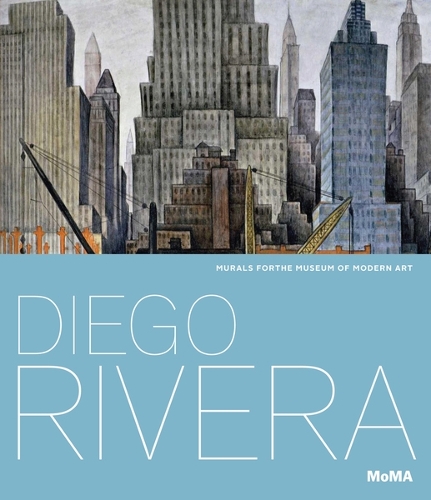 Diego Rivera: Murals for The Museum of Modern Art (Hardback)