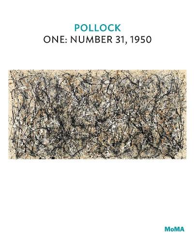 Pollock: One: Number 31, 1950 - MoMA One on One Series (Paperback)