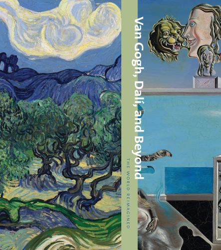 Van Gogh, Dali, and Beyond: The World Reimagined (Hardback)