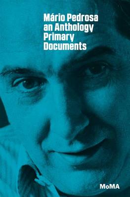 Mario Pedrosa: Primary Documents - MoMA Primary Documents (Paperback)