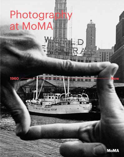 Photography at MoMA: 1960 to Now - Volume II (Hardback)