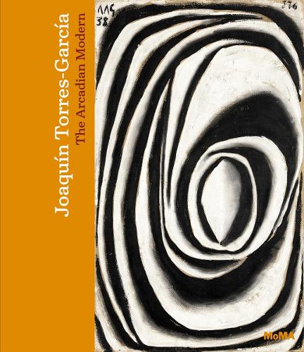 Joaquin Torres-Garcia: The Arcadian Modern (Hardback)