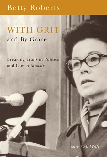 With Grit and by Grace: Breaking Trails in Law and Politics, A Memoir (Paperback)