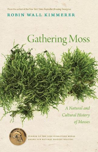 Gathering Moss: A Natural and Cultural History of Mosses (Paperback)