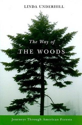 The Way of the Woods: Journeys Through American Forests (Paperback)