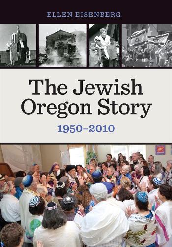 The Jewish Oregon Story: 1950-2010 (Paperback)