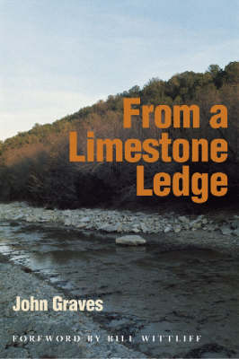 From a Limestone Ledge: Some Essays and Other Ruminations About Country Life in Texas (Paperback)