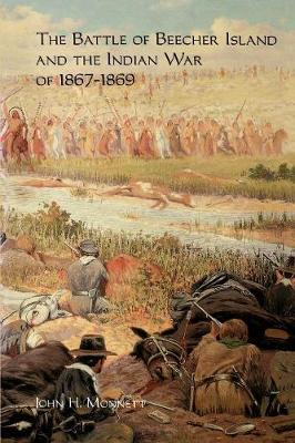 The Battle of Beecher Island and the Indian War of 1867-1869 (Paperback)