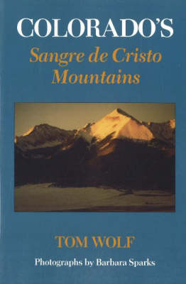 Colorado's Sangre de Cristo (Paperback)