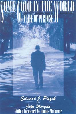 Some Good in the World: A Life of Purpose (Hardback)