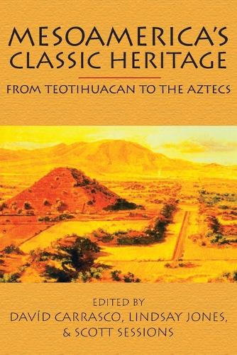 Mesoamerica's Classic Heritage: From Teotihuacan to the Aztecs (Paperback)