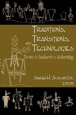 Traditions, Transitions, and Technologies: Themes in Southwestern Archaeology (Hardback)
