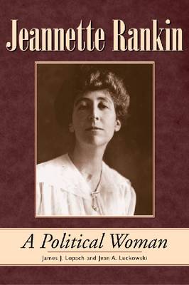 Jeannette Rankin: A Political Woman (Hardback)