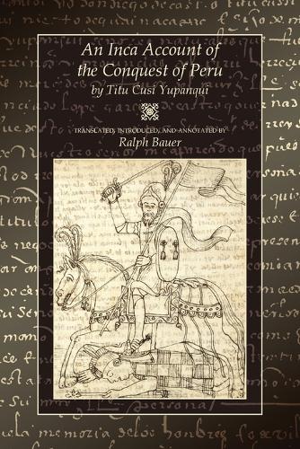 An Inca Account of the Conquest of Peru (Paperback)