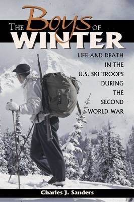 The Boys of Winter: Life and Death in the U.S. Ski Troops During the Second World War (Paperback)