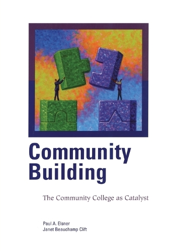 Community Building: The Community College as Catalyst (Paperback)