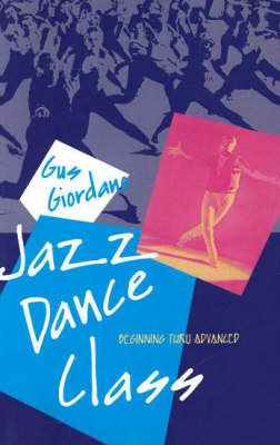 Jazz Dance Class: Beginning Thru Advanced - A dance horizons book (Paperback)