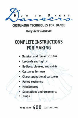How to Dress Dancers: Costuming Techniques for Dance (Paperback)
