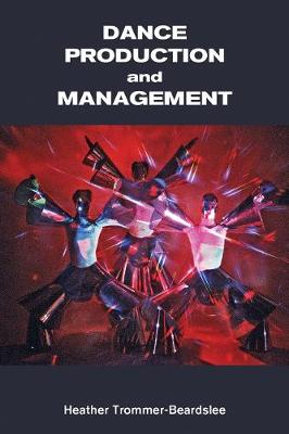 Dance Production and Management (Hardback)