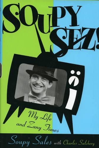 Soupy Sez!: My Zany Life and Times (Hardback)