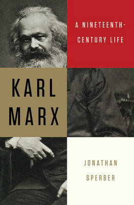 Karl Marx: A Nineteenth-Century Life (Hardback)
