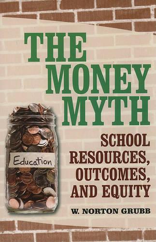 The Money Myth: School Resources, Outcomes, and Equity (Paperback)