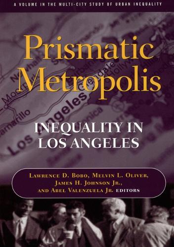 Prismatic Metropolis: Inequality in Los Angeles (Hardback)