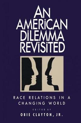 An American Dilemma Revisted: Race Relations in a Changing World (Paperback)