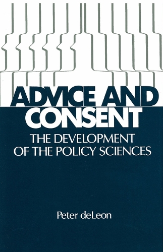 Advice and Consent: Development of the Policy Sciences (Paperback)