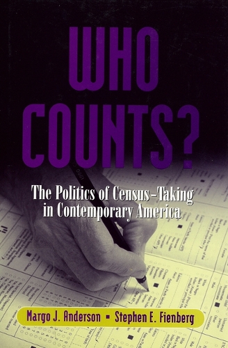Who Counts?: The Politics of Census-taking in Contemporary America (Paperback)