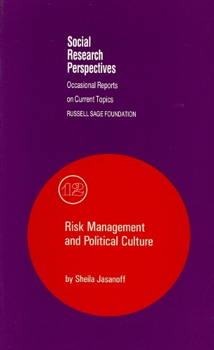 Risk Management and Political Culture: A Comparative Study of Science in the Policy Context - Social research perspectives (Paperback)