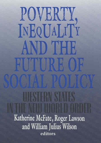 Poverty, Inequality and the Future of Social Policy: Western States in the New World Order (Paperback)