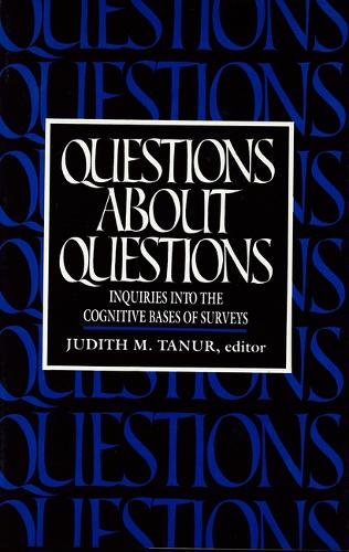 Questions About Questions: Inquiries into the Cognitive Bases of Surveys (Paperback)