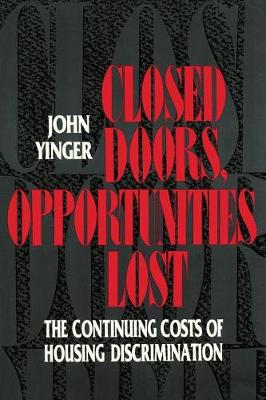 Closed Doors, Opportunities Lost: Continuing Cost of Housing Discrimination (Paperback)
