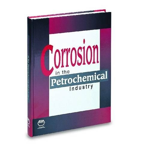 Corrosion in the Petrochemical Industry (Hardback)