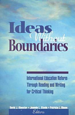 Ideas without Boundaries: International Education Reform Through Reading and Writing for Critical Thinking (Paperback)