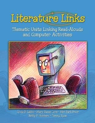 Literature Links: Thematic Units Linking Read-alouds and Computer Activities (Paperback)