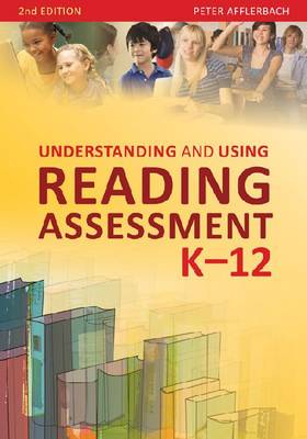 Understanding and Using Reading Assessment, K-12 (Paperback)