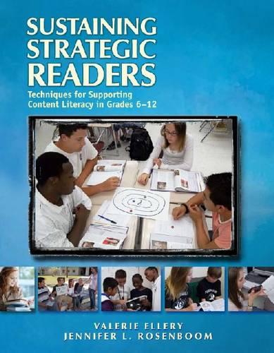 Sustaining Strategic Readers: Techniques for Supporting Content Literacy in Grades 6-12 (Paperback)