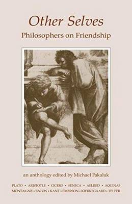 Other Selves: Philosophers on Friendship (Hardback)