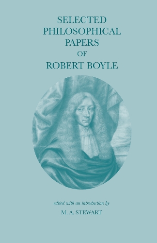 Selected Philosophical Papers of Robert Boyle (Paperback)