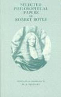 Selected Philosophical Papers of Robert Boyle (Hardback)