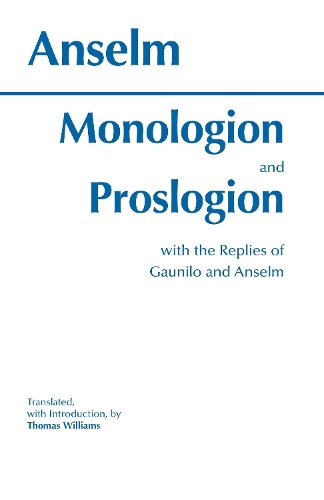 Monologion and Proslogion: with the replies of Gaunilo and Anselm (Paperback)