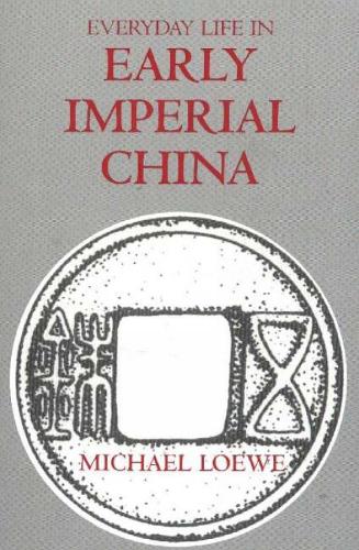 Everyday Life in Early Imperial China (Hardback)