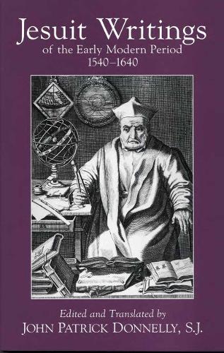 Jesuit Writings of the Early Modern Period: 1540-1640 (Paperback)
