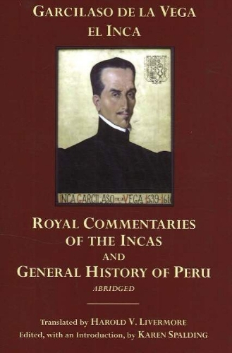 The Royal Commentaries of the Incas and General History of Peru, Abridged (Hardback)