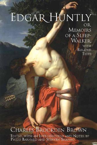 Edgar Huntly; or, Memoirs of a Sleep-Walker: With Related Texts (Paperback)