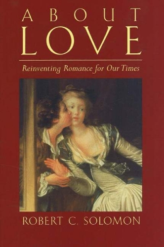 About Love: Reinventing Romance for our Times (Hardback)