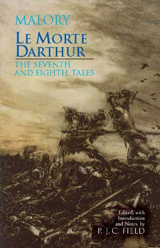 Le Morte Darthur: The Seventh and Eighth Tales: The Seventh and Eighth Tales (Paperback)